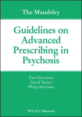 Die Maudsley-Leitlinien zur erweiterten Verschreibung von Psychopharmaka - The Maudsley Guidelines on Advanced Prescribing in Psychosis