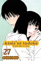 Kimi Ni Todoke: Von mir zu dir, Bd. 27, 27 - Kimi Ni Todoke: From Me to You, Vol. 27, 27