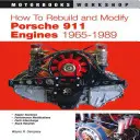 Umbau und Modifizierung von Porsche 911-Motoren 1965-1989 - How to Rebuild and Modify Porsche 911 Engines 1965-1989