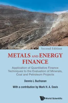 Metalle und Energiefinanzierung: Anwendung quantitativer Finanztechniken auf die Bewertung von Mineralien-, Kohle- und Erdölprojekten - Metals and Energy Finance: Application of Quantitative Finance Techniques to the Evaluation of Minerals, Coal and Petroleum Projects