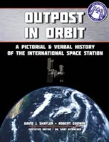 Außenposten im Orbit - Eine bildliche und verbale Geschichte der Raumstation - Outpost in Orbit - A Pictorial & Verbal History of the Space Station