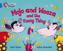 Mojo und Weeza und die lustige Sache - Mojo and Weeza and the Funny Thing