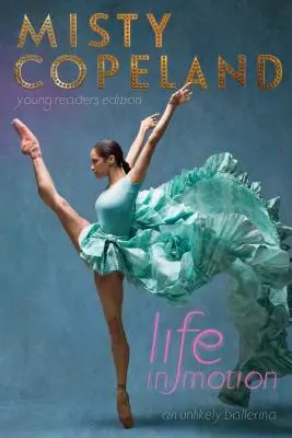 Leben in Bewegung: Eine unwahrscheinliche Ballerina - Life in Motion: An Unlikely Ballerina