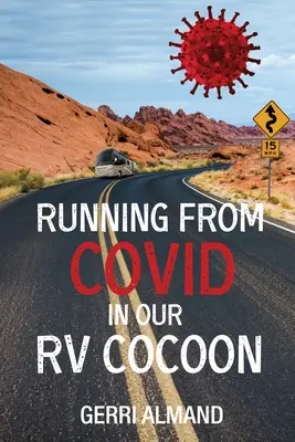 Auf der Flucht vor COVID in unserem Wohnmobil-Kokon - Running from COVID in our RV Cocoon