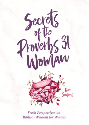 Die Geheimnisse der Sprüche 31-Frau: Eine Andacht für Frauen - Secrets of the Proverbs 31 Woman: A Devotional for Women