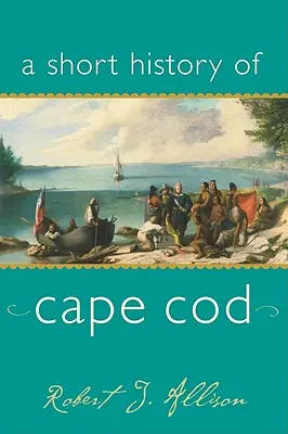 Eine kurze Geschichte von Cape Cod - A Short History of Cape Cod