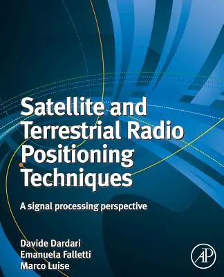 Satelliten- und terrestrische Funkortungstechniken: Eine Signalverarbeitungsperspektive - Satellite and Terrestrial Radio Positioning Techniques: A Signal Processing Perspective