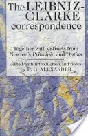 Die Leibniz-Clarke Korrespondenz: Mit Auszügen aus Newtons 'Principia' und 'Optiks' - The Leibniz-Clarke Correspondence: With Extracts from Newton's 'Principia' and 'Optiks'