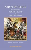 Adoleszenz: Gespräche und Aufsätze von Donald Meltzer und Martha Harris - Adolescence: Talks and Papers by Donald Meltzer and Martha Harris