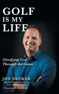 Golf ist mein Leben: Die Verherrlichung Gottes durch das Spiel - Golf Is My Life: Glorifying God Through the Game