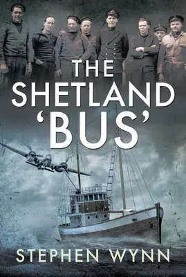 Der Shetland-„Bus“: Der Transport von Geheimagenten über die Nordsee im Zweiten Weltkrieg - The Shetland 'Bus': Transporting Secret Agents Across the North Sea in Ww2