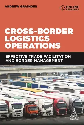 Grenzüberschreitende Logistikoperationen: Effiziente Handelserleichterung und Grenzverwaltung - Cross-Border Logistics Operations: Effective Trade Facilitation and Border Management