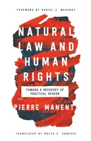 Naturrecht und Menschenrechte: Auf dem Weg zu einer Wiederherstellung der praktischen Vernunft - Natural Law and Human Rights: Toward a Recovery of Practical Reason