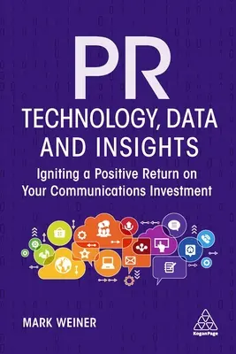 PR-Technologie, Daten und Einblicke: Eine positive Rendite für Ihre Kommunikationsinvestitionen erzielen - PR Technology, Data and Insights: Igniting a Positive Return on Your Communications Investment