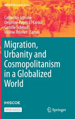 Migration, Urbanität und Kosmopolitismus in einer globalisierten Welt - Migration, Urbanity and Cosmopolitanism in a Globalized World