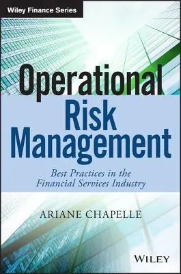 Operatives Risikomanagement: Bewährte Praktiken in der Finanzdienstleistungsbranche - Operational Risk Management: Best Practices in the Financial Services Industry