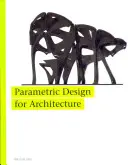 Parametrisches Design für die Architektur - Parametric Design for Architecture