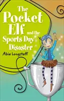 Reading Planet KS2 - Die Taschenelfe und die Katastrophe beim Sporttag - Stufe 4: Erde/Graues Band - Reading Planet KS2 - The Pocket Elf and the Sports Day Disaster - Level 4: Earth/Grey band