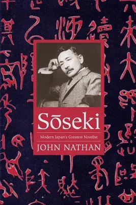 Sōseki: Der größte Romanautor des modernen Japan - Sōseki: Modern Japan's Greatest Novelist