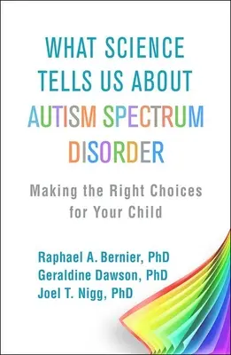 Was uns die Wissenschaft über Autismus-Spektrum-Störungen sagt: Die richtigen Entscheidungen für Ihr Kind treffen - What Science Tells Us about Autism Spectrum Disorder: Making the Right Choices for Your Child