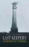 Leuchtturmgeschichten des letzten Wächters - Last Keeper's Lighthouse Stories