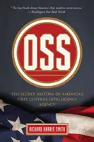 OSS: Die geheime Geschichte von Amerikas erstem zentralen Geheimdienst - OSS: The Secret History of America's First Central Intelligence Agency