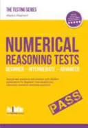 Tests zum Zahlenverständnis: Detaillierte Testfragen und Antworten für Anfänger, Mittelstufe und Fortgeschrittene zum Zahlenverständnis - Numerical Reasoning Tests: Sample Beginner, Intermediate and Advanced Numerical Reasoning Detailed Test Questions and Answers