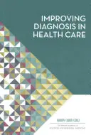 Verbesserung der Diagnose in der Gesundheitsversorgung - Improving Diagnosis in Health Care