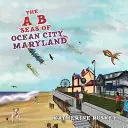 Die A B Seas von Ocean City, Maryland - The A B Seas of Ocean City, Maryland