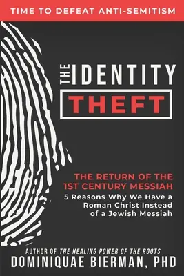 Der Identitätsdiebstahl: Die Rückkehr des Messias aus dem 1. - The Identity Theft: The Return of the 1st Century Messiah