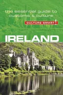 Irland - Culture Smart!, Band 74: Der unverzichtbare Leitfaden für Brauchtum und Kultur - Ireland - Culture Smart!, Volume 74: The Essential Guide to Customs & Culture