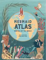 Meerjungfrauen-Atlas - Meermenschen der Welt - Mermaid Atlas - Merfolk of the World