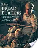 Die Brotbäcker: Herdbrote und gemauerte Öfen - The Bread Builders: Hearth Loaves and Masonry Ovens