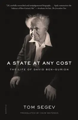 Ein Staat um jeden Preis: Das Leben von David Ben-Gurion - A State at Any Cost: The Life of David Ben-Gurion