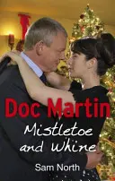 Doc Martin: Mistelzweig und Heulen - Doc Martin: Mistletoe and Whine