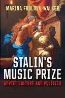 Stalins Musikpreis: Sowjetische Kultur und Politik - Stalin's Music Prize: Soviet Culture and Politics