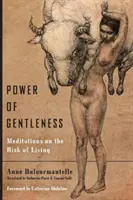 Die Kraft der Sanftmut: Meditationen über das Risiko des Lebens - Power of Gentleness: Meditations on the Risk of Living