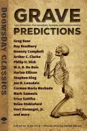 Grave Predictions: Geschichten über das postapokalyptische, dystopische und katastrophale Schicksal der Menschheit - Grave Predictions: Tales of Mankind's Post-Apocalyptic, Dystopian and Disastrous Destiny