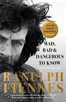 Mad, Bad and Dangerous to Know - Aktualisiert und überarbeitet zum 75. Geburtstag des Autors - Mad, Bad and Dangerous to Know - Updated and revised to celebrate the author's 75th year