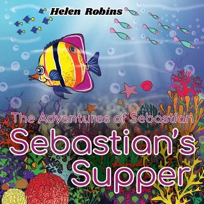 Die Abenteuer von Sebastian - Sebastians Abendmahl - The Adventures of Sebastian - Sebastian's Supper