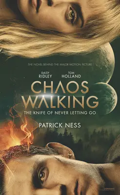 Chaos Walking - Die filmbegleitende Ausgabe: Das Messer der Unerbittlichkeit - Chaos Walking Movie Tie-In Edition: The Knife of Never Letting Go