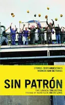 Sin Patrn: Geschichten aus den von Arbeitern geführten Fabriken Argentiniens - Sin Patrn: Stories from Argentina's Worker-Run Factories