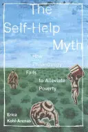 Der Mythos der Selbsthilfe, 1: Wie Philanthropie die Armut nicht lindern kann - The Self-Help Myth, 1: How Philanthropy Fails to Alleviate Poverty
