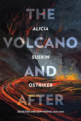 Der Vulkan und danach: Ausgewählte und neue Gedichte 2002-2019 - The Volcano and After: Selected and New Poems 2002-2019