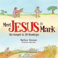 Begegnung mit Jesus bei Markus: Sein Evangelium in 24 Lesungen - Meet Jesus in Mark: His Gospel in 24 Readings