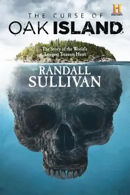 Der Fluch der Eicheninsel: Die Geschichte der längsten Schatzsuche der Welt - The Curse of Oak Island: The Story of the World's Longest Treasure Hunt