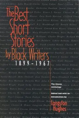 Die besten Kurzgeschichten von schwarzen Schriftstellern: 1899 - 1967 - The Best Short Stories by Black Writers: 1899 - 1967