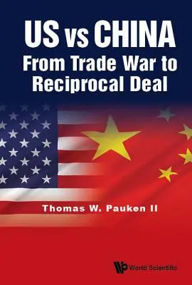 USA gegen China: Vom Handelskrieg zum Abkommen auf Gegenseitigkeit - Us Vs China: From Trade War to Reciprocal Deal