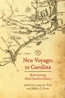 Neue Reisen nach Carolina: Neuinterpretation der Geschichte North Carolinas - New Voyages to Carolina: Reinterpreting North Carolina History