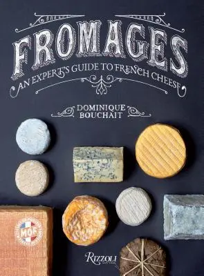 Fromages: Ein Leitfaden für französische Käsespezialisten - Fromages: An Expert's Guide to French Cheese